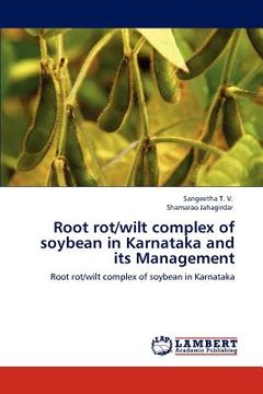 portada root rot/wilt complex of soybean in karnataka and its management (en Inglés)