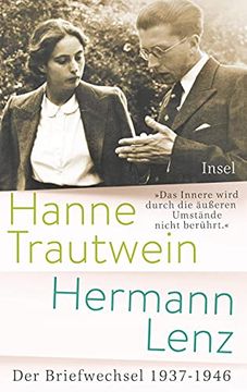 portada Das Innere Wird Durch die Äußeren Umstände Nicht Berührt«: Hanne Trautwein? Hermann Lenz. Der Briefwechsel 1937-1946 (en Alemán)