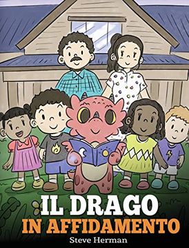 portada Il Drago in Affidamento: Una Storia Sull'Affido Familiare. (40) (my Dragon Books Italiano) (en Italiano)