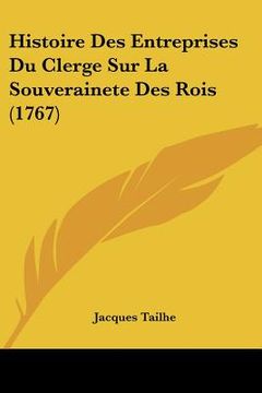 portada histoire des entreprises du clerge sur la souverainete des rois (1767) (in English)
