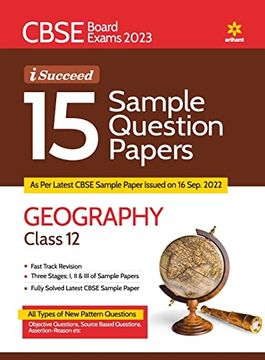 portada Cbse Board Exam 2023 I-Succeed 15 Sample Papers Geography Class 12 ( as per Latest Cbse Sample Paper Issued on 16 sep 2023 ) (en Inglés)