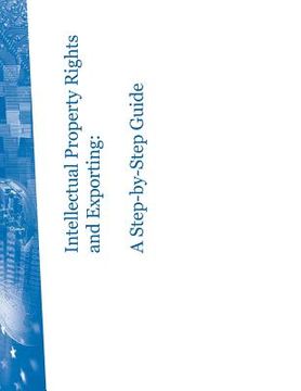 portada Intellectual Property Rights and Exporting: A Step-by-Step Guide (in English)