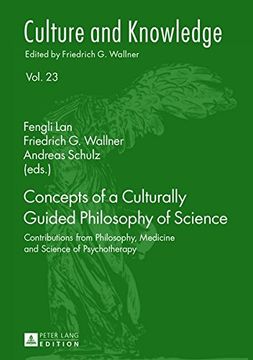 portada Concepts of a Culturally Guided Philosophy of Science: Contributions from Philosophy, Medicine and Science of Psychotherapy (Culture and Knowledge)