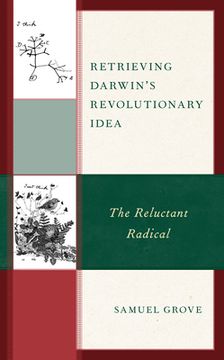 portada Retrieving Darwin's Revolutionary Idea: The Reluctant Radical