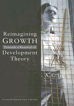 portada Reimagining Growth: Towards a Renewal of Development Theory (en Inglés)