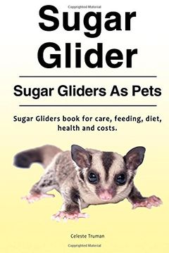 portada Sugar Glider. Sugar Gliders As Pets. Sugar Gliders book for care, feeding, diet, health and costs. (en Inglés)