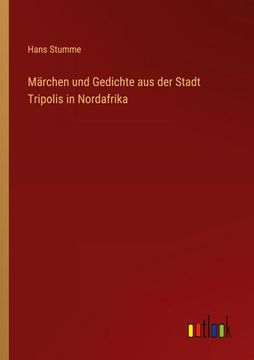 portada Märchen und Gedichte aus der Stadt Tripolis in Nordafrika (en Alemán)