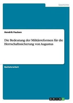 portada Die Bedeutung der Militärreformen für die Herrschaftssicherung von Augustus (German Edition)