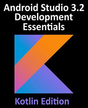 portada Android Studio 3. 2 Development Essentials - Kotlin Edition: Developing Android 9 Apps Using Android Studio 3. 2, Kotlin and Android Jetpack (en Inglés)
