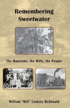 portada Remembering Sweetwater - The Mansions, the Mills, the People