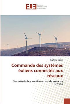 portada Commande des Systèmes Éoliens Connectés aux Réseaux: Contrôle du bus Continu en cas de Creux de Tension (en Francés)