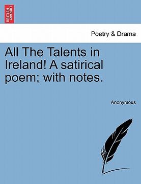 portada all the talents in ireland! a satirical poem; with notes. (in English)