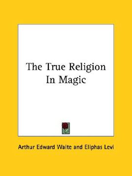 portada the true religion in magic (en Inglés)