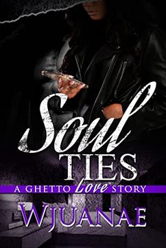 portada Soul Ties: A Ghetto Love Story (en Inglés)