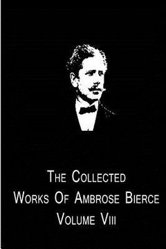 portada The Collected Works Of Ambrose Bierce (en Inglés)