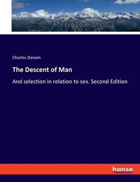 portada The Descent of Man: And selection in relation to sex. Second Edition (en Inglés)