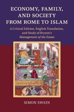 portada Economy, Family, and Society From Rome to Islam: A Critical Edition, English Translation, and Study of Bryson's Management of the Estate (en Inglés)