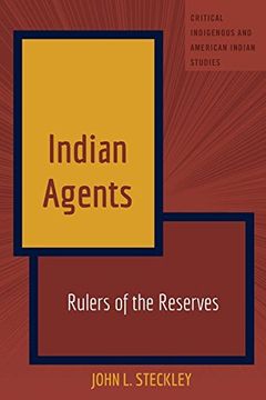 portada Indian Agents: Rulers of the Reserves (Critical Indigenous and American Indian Studies)