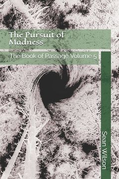 portada The Pursuit of Madness: The Book of Passage Volume 5 (en Inglés)
