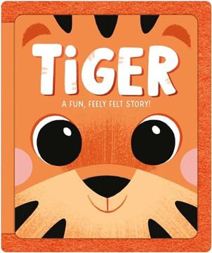 portada Tiger: A Fun, Feely Felt Story (en Inglés)