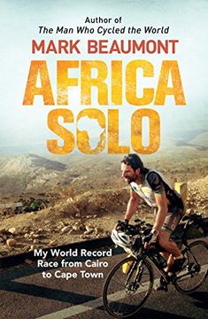 portada Africa Solo: My World Record Race From Cairo to Cape Town (en Inglés)