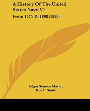 portada a history of the united states navy v1: from 1775 to 1898 (1898) (in English)