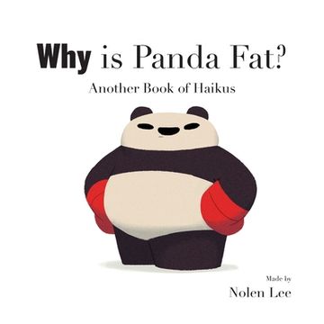 portada Why is Panda Fat?: Another Book of Haikus (en Inglés)