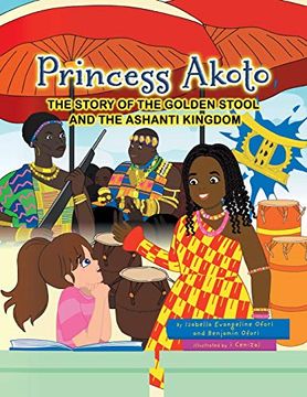 portada Princess Akoto: The Story of the Golden Stool and the Ashanti Kingdom (1) (in English)