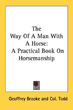 portada the way of a man with a horse: a practical book on horsemanship (in English)