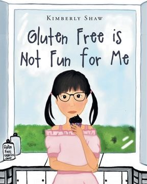 portada Gluten Free is Not Fun for Me (en Inglés)