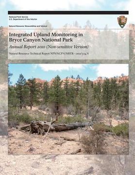 portada Integrated Upland Monitoring in Bryce Canyon National Park: Annual Report 2010