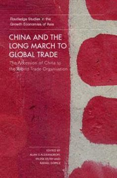 portada china and the long march to global trade: the accession of china to the world trade organization