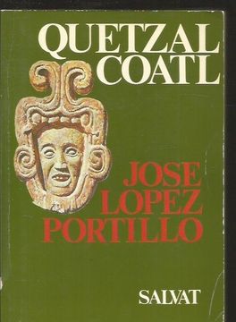 Libro Quetzalcoatl De Jose Lopez Portillo - Buscalibre