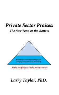 portada Private Sector Praises: The New Tone-at-the-Bottom (en Inglés)