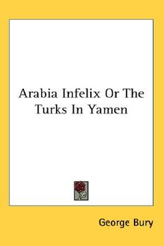 portada arabia infelix or the turks in yamen (in English)