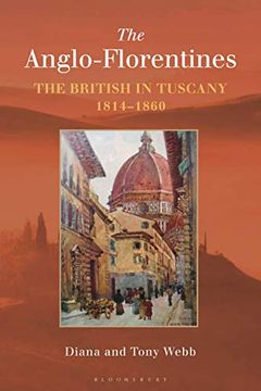 portada The Anglo-Florentines: The British in Tuscany, 1814-1860 (en Inglés)
