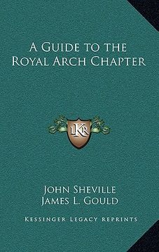 portada a guide to the royal arch chapter (in English)