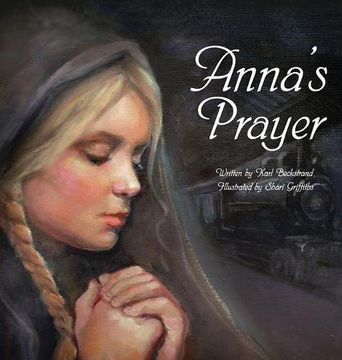 portada Anna's Prayer: The True Story of an Immigrant Girl (Young American Immigrants) (en Inglés)