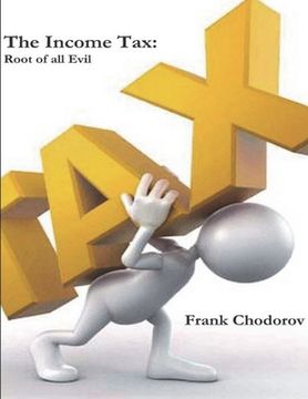 portada The Income Tax: Root of All Evil (en Inglés)