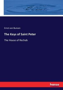 portada The Keys of Saint Peter: The House of Rechab (en Inglés)