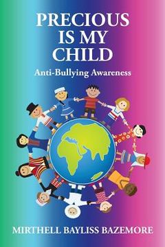 portada Precious Is My Child: Anti-Bullying Awareness