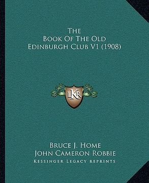 portada the book of the old edinburgh club v1 (1908) (en Inglés)