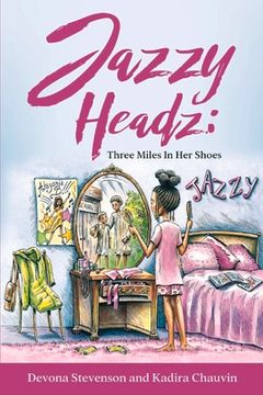portada Jazzy Headz: Three Miles in Her Shoes Volume 1 (in English)
