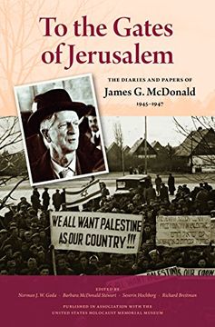 portada To the Gates of Jerusalem: The Diaries and Papers of James G. McDonald, 1945-1947