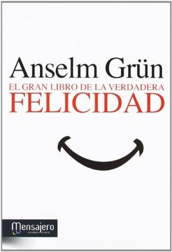 portada El Gran Libro de la Verdadera Felicidad (Espiritualidad (Mensajero)) (in Spanish)