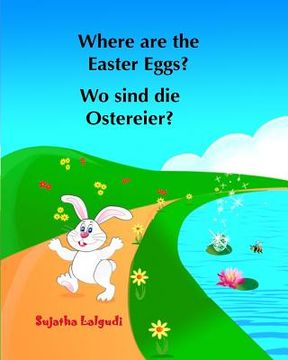 portada Where are the Easter Eggs? Wo sind die Ostereier?: (Bilingual Edition) English German Picture book for children. Oster bücher kinder. Children's Easte (in German)