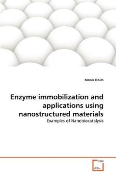 portada enzyme immobilization and applications using nanostructured materials (en Inglés)