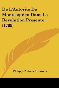 portada de l'autorite de montesquieu dans la revolution presente (1789) (in English)