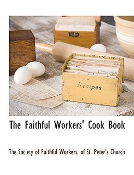 portada the faithful workers' cook book (en Inglés)