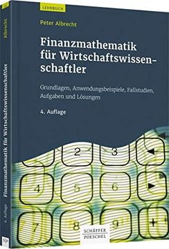 portada Finanzmathematik für Wirtschaftswissenschaftler: Grundlagen, Anwendungsbeispiele, Fallstudien, Aufgaben und Lösungen (en Alemán)